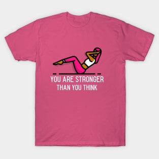 You are Stronger than you think T-Shirt